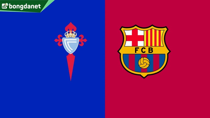 Nhận định trận đấu Celta Vigo vs FC Barcelona