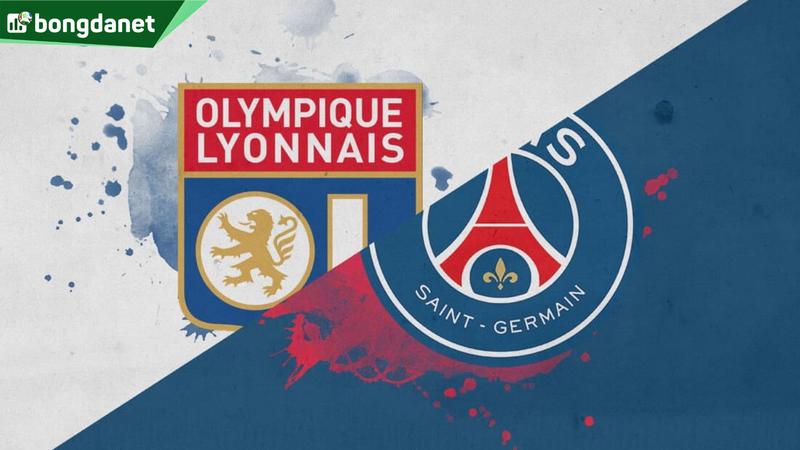 Nhận định trận đấu Lyon vs Paris Saint Germain