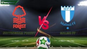 Soi kèo Nottingham Forest vs Malmo FF ngày 28/11/2025 - Vòng bảng Europa League