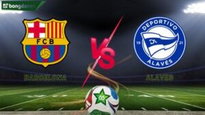 Soi kèo FC Barcelona vs Alaves ngày 29/11/2025 - Vòng 14 VĐQG Tây Ban Nha