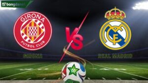 Soi kèo Girona vs Real Madrid ngày 01/12/2025 - Vòng 14 VĐQG Tây Ban Nha