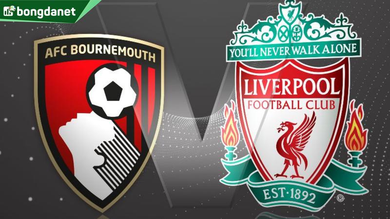 Nhận định trận đấu AFC Bournemouth vs Liverpool