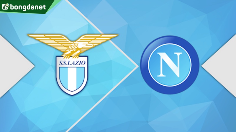 Nhận định trận đấu Lazio vs Napoli