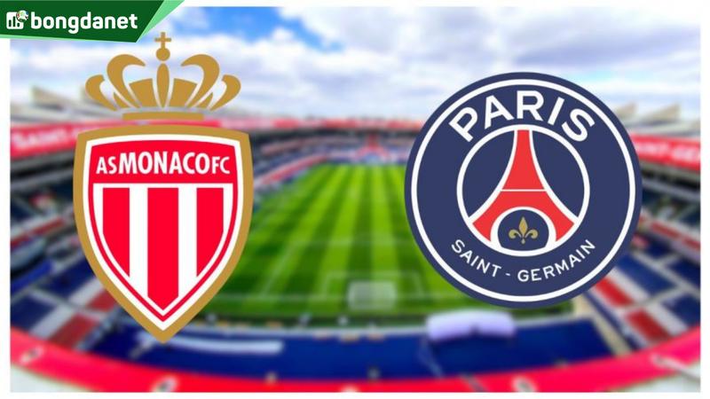 Nhận định trận đấu Monaco vs Paris Saint Germain