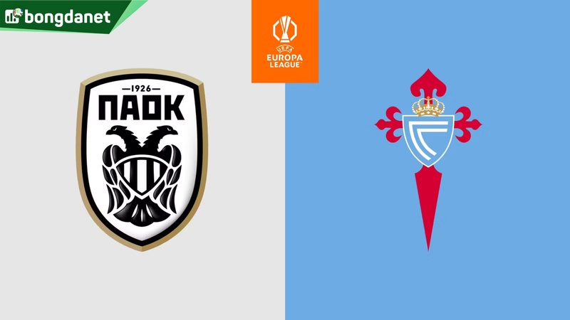 Nhận định trận đấu PAOK Saloniki vs Celta Vigo