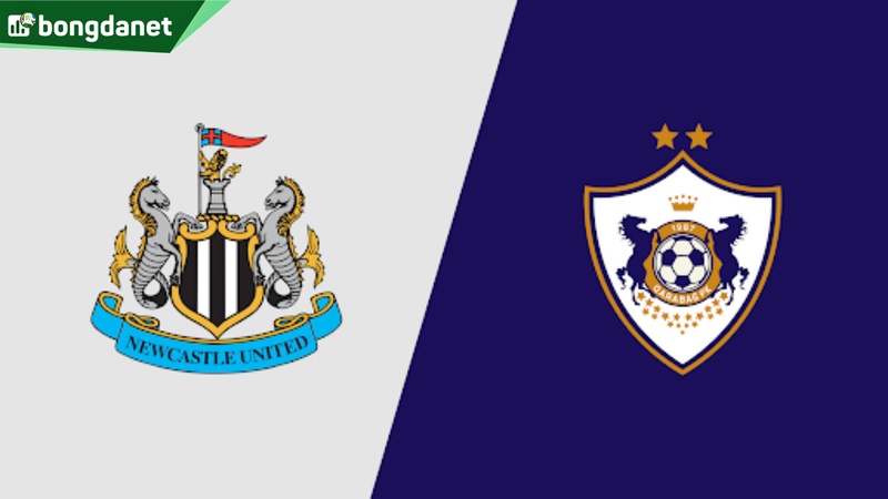 Nhận định trận đấu Newcastle United vs Qarabag