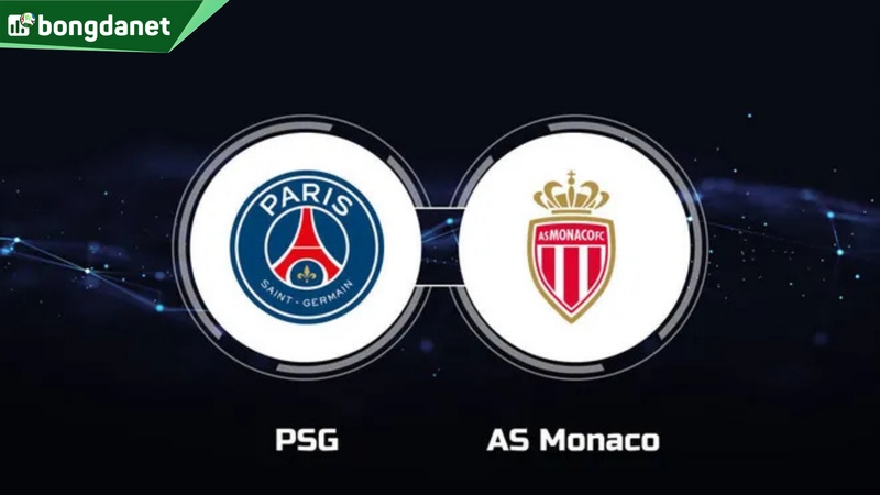 Nhận định trận đấu Paris Saint Germain (PSG) vs Monaco