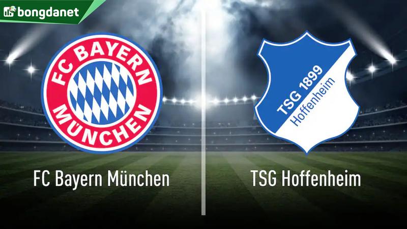 Nhận định trận đấu Bayern Munich vs TSG Hoffenheim